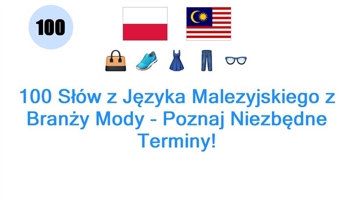 100 Słów z Języka Malezyjskiego z Branży Mody - Poznaj Niezbędne Terminy!